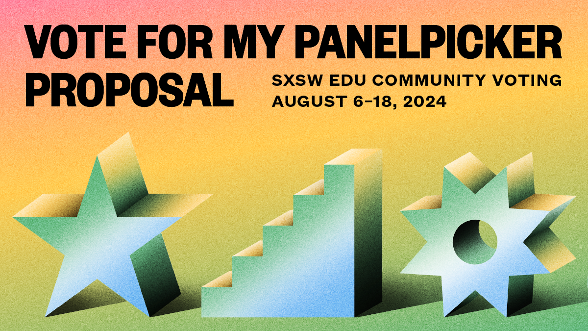 vote for my panelpicker proposal sxswedu