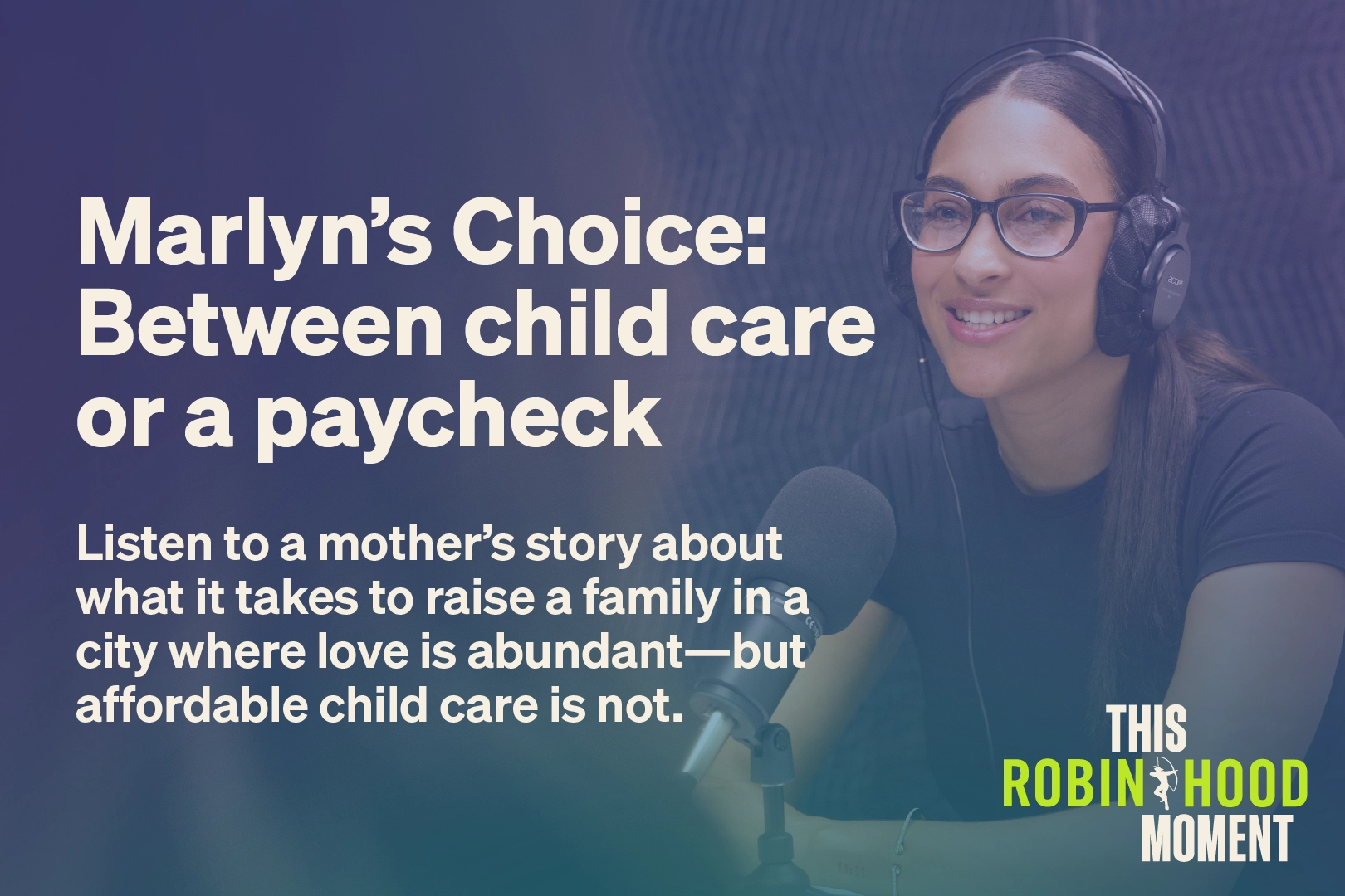 Marlyn’s Choice: Between child care and a paycheck (Bonus Episode) | This Robin Hood Moment