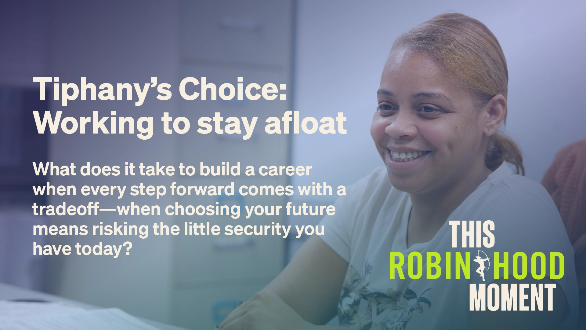 Season 2 • Episode 11. Tiphany’s Choice: Working to stay afloat. What does it take to build a career when every step forward comes with a tradeoff —when choosing your future means risking the little security you have today?